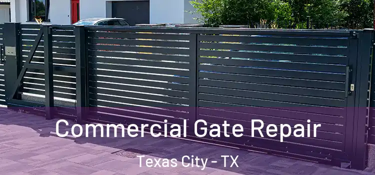 Commercial Gate Repair Texas City - TX