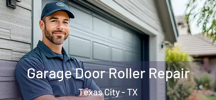  Garage Door Roller Repair Texas City - TX