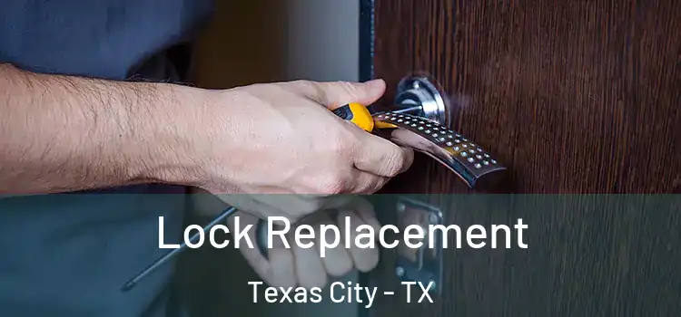 Lock Replacement Texas City - TX