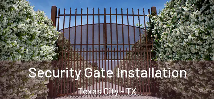 Security Gate Installation Texas City - TX